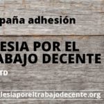 Campaña de adhesiones a la iniciativa Iglesia por el Trabajo Decente