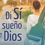 “Di sí al sueño de Dios”