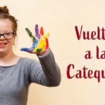 Todos volvemos a la catequesis parroquial. Protocolo y orientaciones para la catequesis con personas con discapacidad en el nuevo curso