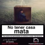 “No tener casa mata”, lema central de la campaña
