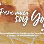 Presentación Jornada de Oración por las Vocaciones y Jornada de Vocaciones Nativas 2021