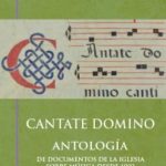 «Cantate Domino. Antología de documentos»: una reseña, una invitación, un camino por recorrer
