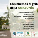 ¡Escuchemos el grito de la Amazonía!