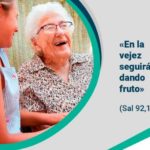 24 de julio, Jornada de los Abuelos y de los Mayores: «En la vejez todavía darán fruto»