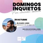 Domingo inquieto – 29 de octubre – con Álvaro Lobo