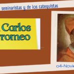 San Carlos Borromeo, patrono de los Catequistas y seminaristas